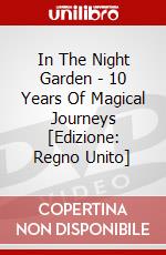 In The Night Garden - 10 Years Of Magical Journeys [Edizione: Regno Unito] dvd