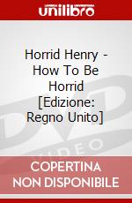 Horrid Henry - How To Be Horrid [Edizione: Regno Unito] dvd