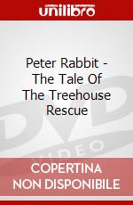 Peter Rabbit - The Tale Of The Treehouse Rescue dvd