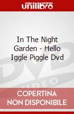 In The Night Garden - Hello Iggle Piggle Dvd dvd