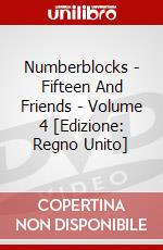 Numberblocks - Fifteen And Friends - Volume 4 [Edizione: Regno Unito] dvd
