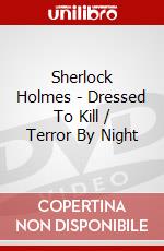 Sherlock Holmes - Dressed To Kill / Terror By Night dvd