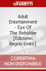 Adult Entertainment - Eye Of The Beholder [Edizione: Regno Unito] dvd