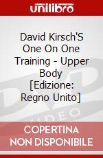 David Kirsch'S One On One Training - Upper Body [Edizione: Regno Unito] dvd