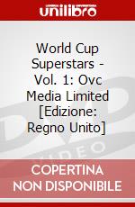 World Cup Superstars - Vol. 1: Ovc Media Limited [Edizione: Regno Unito] dvd