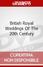 British Royal Weddings Of The 20th Century dvd