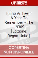 Pathe Archive - A Year To Remember - The 1930S [Edizione: Regno Unito] dvd