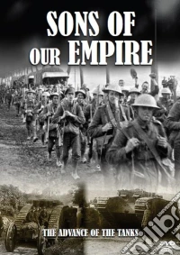 First World War Collection - Sons Of Our Empire - The Advance Of The Tanks dvd