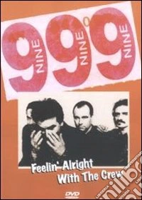 999 - Feelin Alright With The Crew dvd