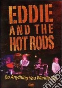 Eddie And The Hot Rods. Do Anything You Wanna Do dvd