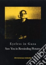 Eyeless In Gaza - Saw You Reminding Pictures dvd