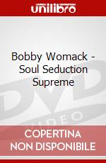 Bobby Womack - Soul Seduction Supreme dvd