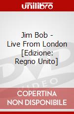 Jim Bob - Live From London [Edizione: Regno Unito] dvd