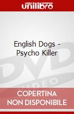 English Dogs - Psycho Killer dvd