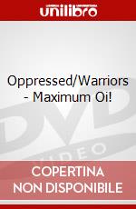 Oppressed/Warriors - Maximum Oi! dvd