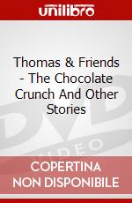 Thomas & Friends - The Chocolate Crunch And Other Stories dvd