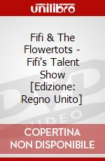 Fifi & The Flowertots - Fifi's Talent Show [Edizione: Regno Unito] dvd