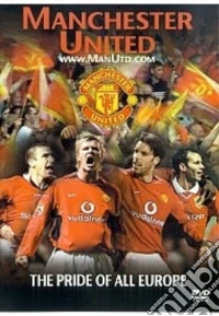 Manchester United - The Pride Of All Europe dvd