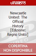 Newcastle United: The Official History [Edizione: Regno Unito] dvd