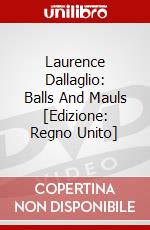 Laurence Dallaglio: Balls And Mauls [Edizione: Regno Unito] dvd