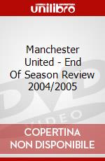Manchester United - End Of Season Review 2004/2005 dvd