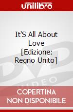 It'S All About Love [Edizione: Regno Unito] dvd