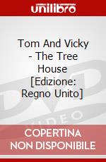 Tom And Vicky - The Tree House [Edizione: Regno Unito] dvd