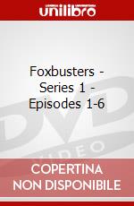 Foxbusters - Series 1 - Episodes 1-6 dvd