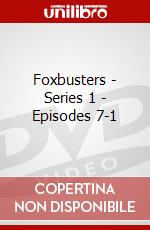 Foxbusters - Series 1 - Episodes 7-1 dvd