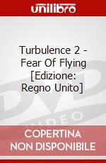Turbulence 2 - Fear Of Flying [Edizione: Regno Unito] dvd