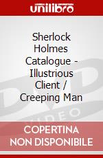 Sherlock Holmes Catalogue - Illustrious Client / Creeping Man dvd