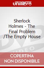 Sherlock Holmes - The Final Problem /The Empty House dvd