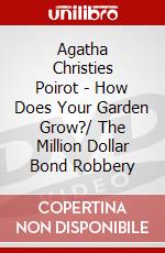 Agatha Christies Poirot - How Does Your Garden Grow?/ The Million Dollar Bond Robbery dvd