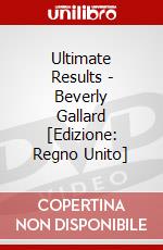 Ultimate Results - Beverly Gallard [Edizione: Regno Unito] dvd