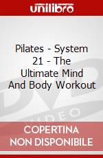 Pilates - System 21 - The Ultimate Mind And Body Workout dvd