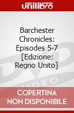 Barchester Chronicles: Episodes 5-7 [Edizione: Regno Unito] dvd