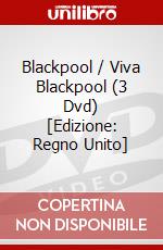 Blackpool / Viva Blackpool (3 Dvd) [Edizione: Regno Unito] dvd