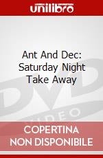 Ant And Dec: Saturday Night Take Away dvd