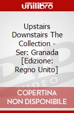Upstairs Downstairs The Collection - Ser: Granada [Edizione: Regno Unito] dvd