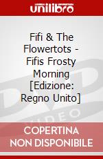 Fifi & The Flowertots - Fifis Frosty Morning [Edizione: Regno Unito] dvd