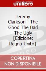 Jeremy Clarkson - The Good The Bad The Ugly [Edizione: Regno Unito] dvd