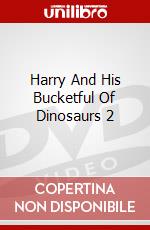 Harry And His Bucketful Of Dinosaurs 2 dvd