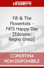 Fifi & The Flowertots - Fifi'S Happy Day [Edizione: Regno Unito] dvd