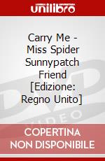 Carry Me - Miss Spider Sunnypatch Friend [Edizione: Regno Unito] dvd