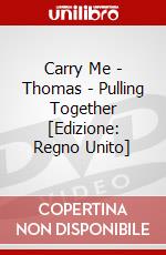 Carry Me - Thomas - Pulling Together [Edizione: Regno Unito] dvd