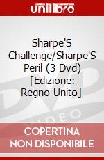 Sharpe'S Challenge/Sharpe'S Peril (3 Dvd) [Edizione: Regno Unito] dvd