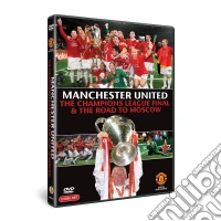 Manchester United: The Champions League Final And Road To Moscow 2008 [Edizione: Regno Unito] dvd