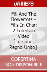 Fifi And The Flowertots - Fifis In Char: 2 Entertain Video [Edizione: Regno Unito] dvd