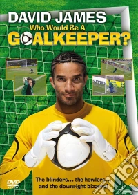David James Presents Who Would Be A Goal dvd