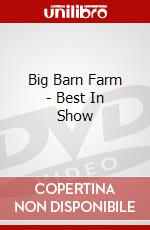 Big Barn Farm - Best In Show dvd